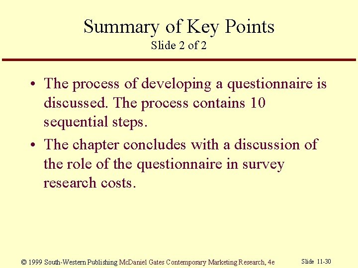 Summary of Key Points Slide 2 of 2 • The process of developing a