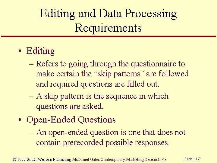 Editing and Data Processing Requirements • Editing – Refers to going through the questionnaire