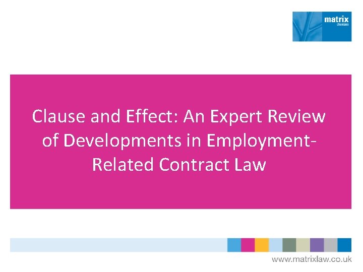 Clause and Effect: An Expert Review of Developments in Employment. Related Contract Law 