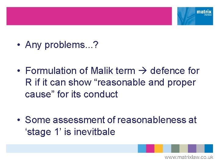  • Any problems. . . ? • Formulation of Malik term defence for