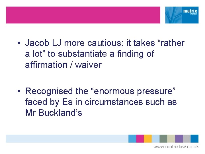  • Jacob LJ more cautious: it takes “rather a lot” to substantiate a