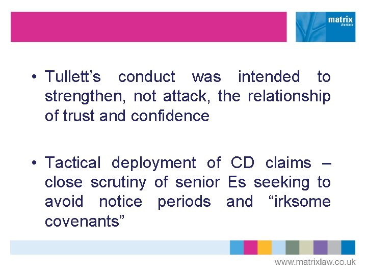  • Tullett’s conduct was intended to strengthen, not attack, the relationship of trust