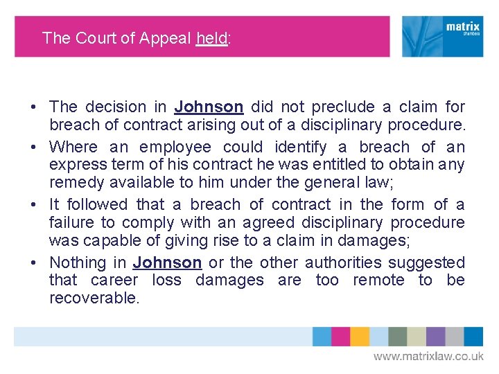 The Court of Appeal held: • The decision in Johnson did not preclude a