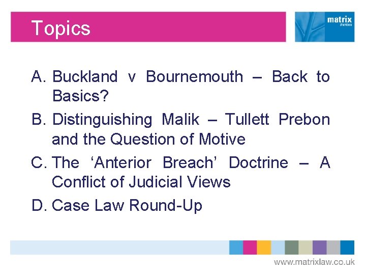 Topics A. Buckland v Bournemouth – Back to Basics? B. Distinguishing Malik – Tullett