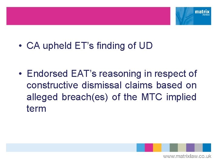  • CA upheld ET’s finding of UD • Endorsed EAT’s reasoning in respect