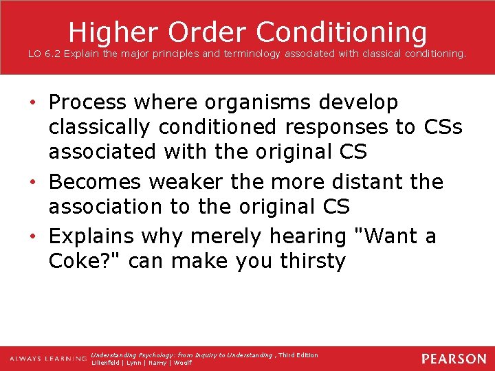 Higher Order Conditioning LO 6. 2 Explain the major principles and terminology associated with