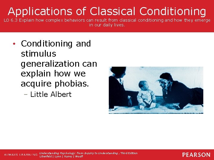 Applications of Classical Conditioning LO 6. 3 Explain how complex behaviors can result from