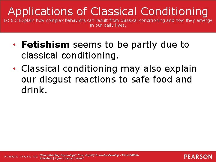 Applications of Classical Conditioning LO 6. 3 Explain how complex behaviors can result from