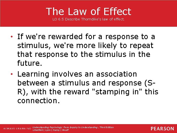 The Law of Effect LO 6. 5 Describe Thorndike's law of effect. • If