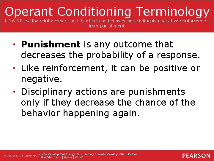 Operant Conditioning Terminology LO 6. 6 Describe reinforcement and its effects on behavior and