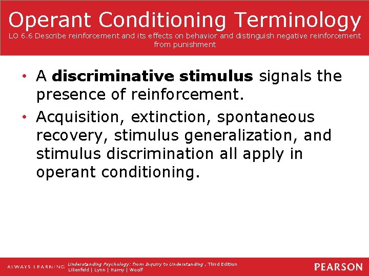 Operant Conditioning Terminology LO 6. 6 Describe reinforcement and its effects on behavior and