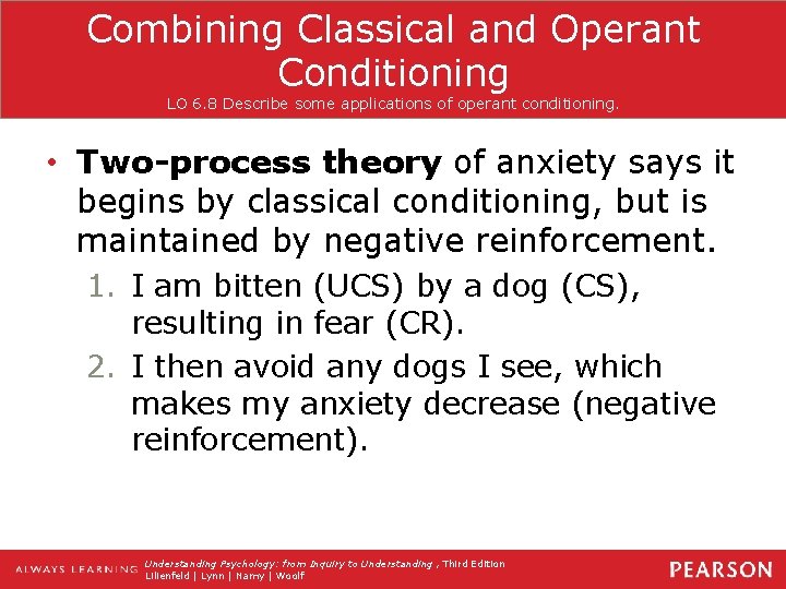 Combining Classical and Operant Conditioning LO 6. 8 Describe some applications of operant conditioning.