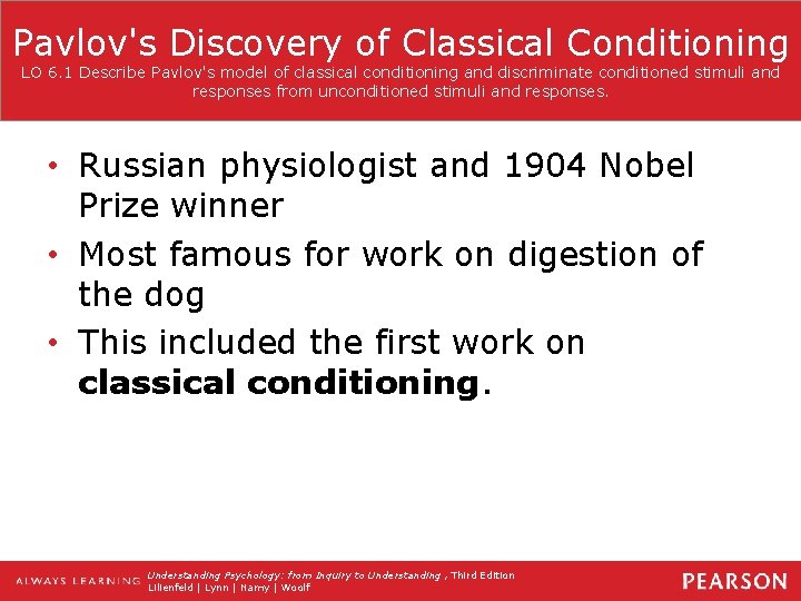 Pavlov's Discovery of Classical Conditioning LO 6. 1 Describe Pavlov's model of classical conditioning