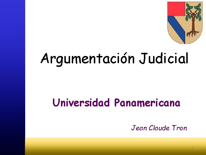 Argumentación Judicial Universidad Panamericana Jean Claude Tron 1 