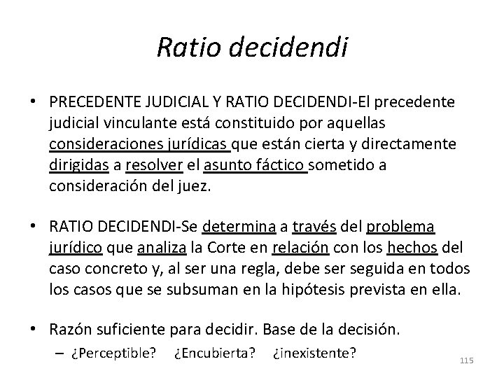 Ratio decidendi • PRECEDENTE JUDICIAL Y RATIO DECIDENDI-El precedente judicial vinculante está constituido por