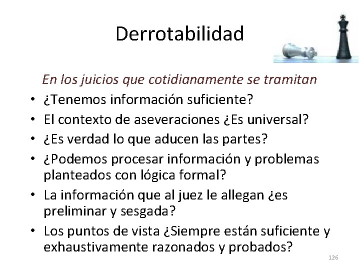 Derrotabilidad • • • En los juicios que cotidianamente se tramitan ¿Tenemos información suficiente?