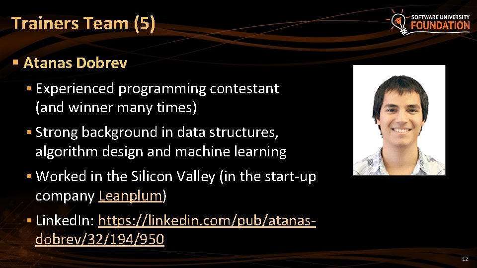 Trainers Team (5) § Atanas Dobrev § Experienced programming contestant (and winner many times)