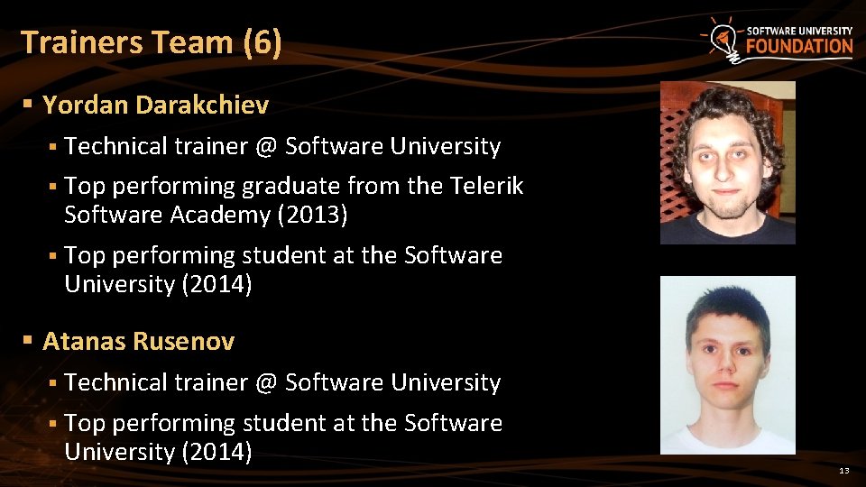 Trainers Team (6) § Yordan Darakchiev § Technical trainer @ Software University § Top
