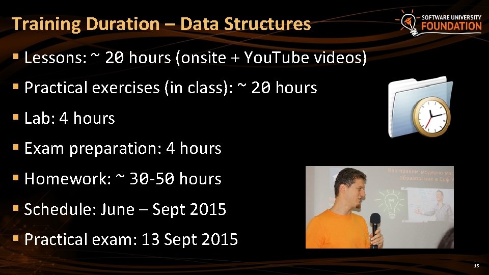 Training Duration – Data Structures § Lessons: ~ 20 hours (onsite + You. Tube