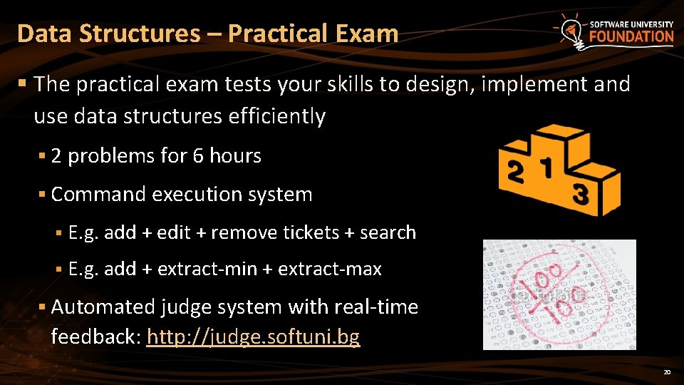 Data Structures – Practical Exam § The practical exam tests your skills to design,