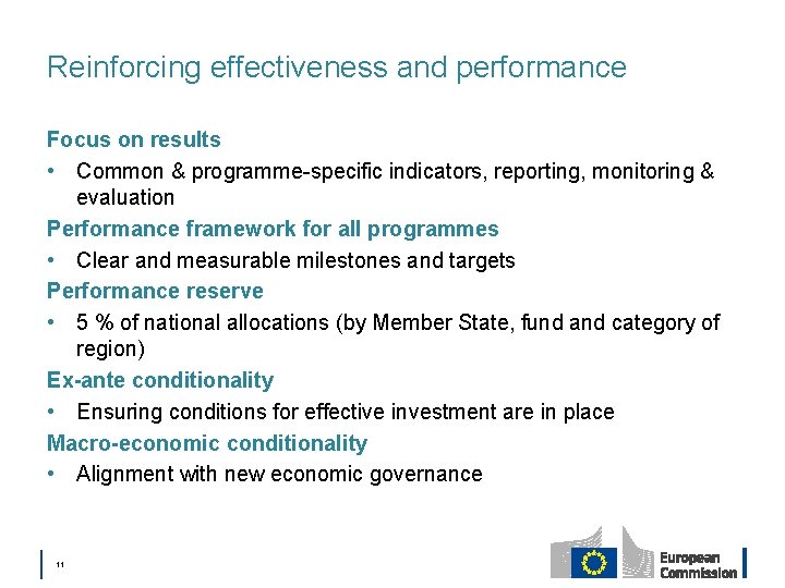 Reinforcing effectiveness and performance Focus on results • Common & programme-specific indicators, reporting, monitoring