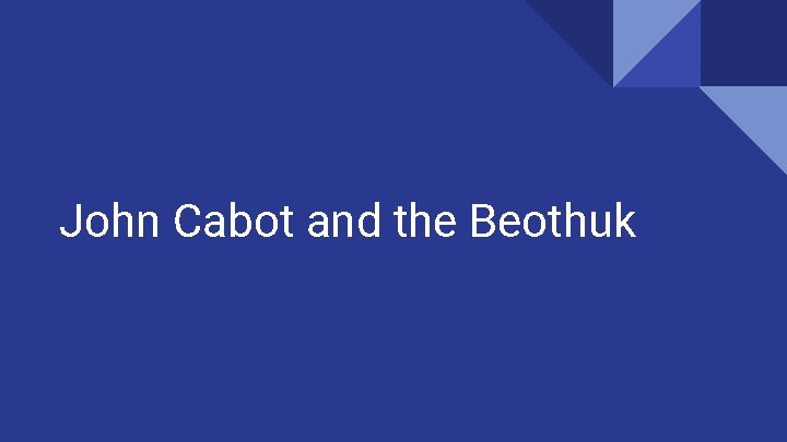 John Cabot and the Beothuk 