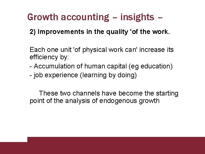 Growth accounting – insights – 2) Improvements in the quality 'of the work. Each