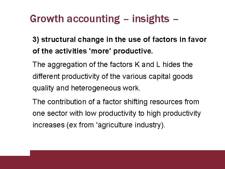Growth accounting – insights – 3) structural change in the use of factors in