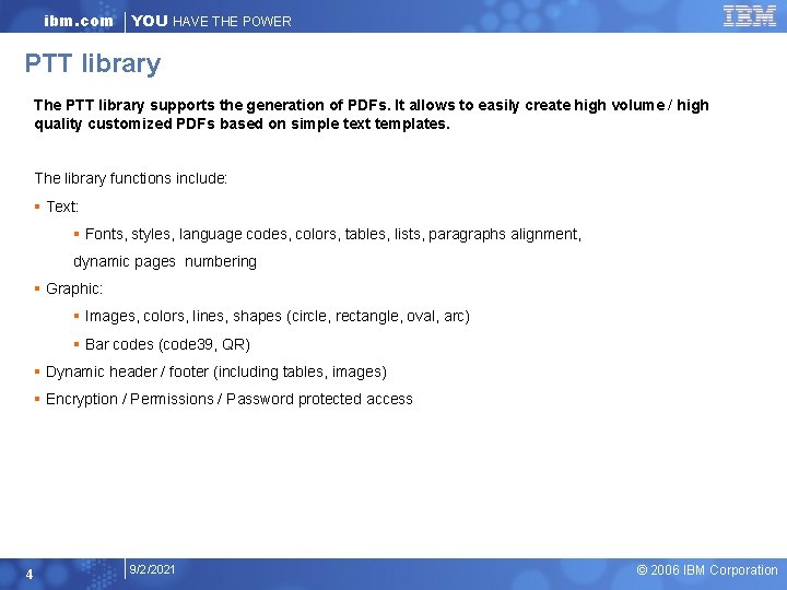 ibm. com YOU HAVE THE POWER PTT library The PTT library supports the generation