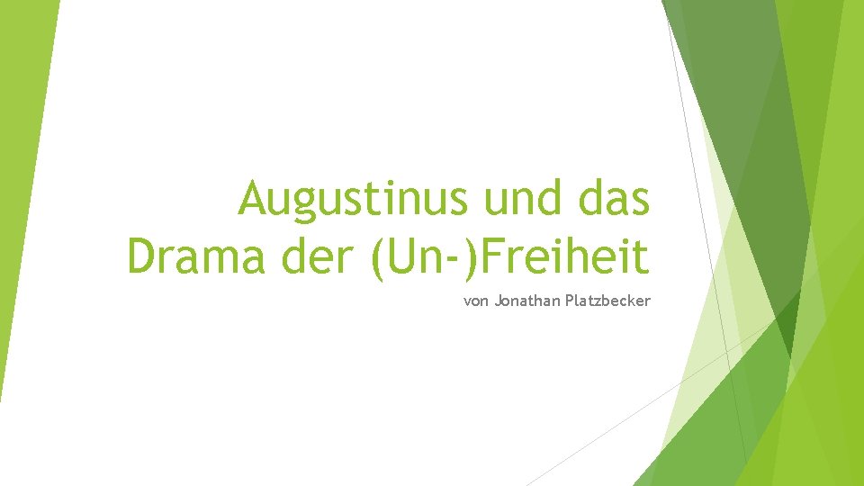 Augustinus und das Drama der (Un-)Freiheit von Jonathan Platzbecker 