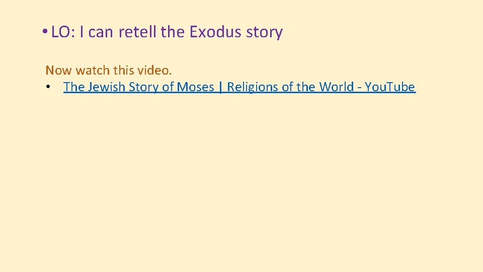  • LO: I can retell the Exodus story Now watch this video. •