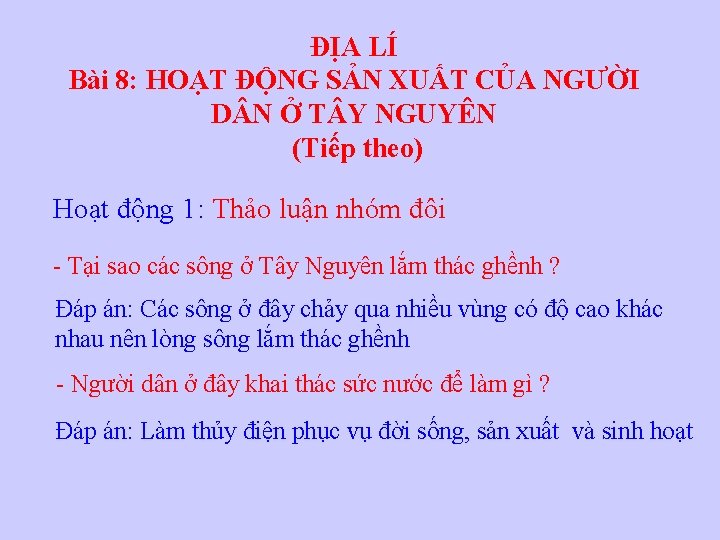 ĐỊA LÍ Bài 8: HOẠT ĐỘNG SẢN XUẤT CỦA NGƯỜI D N Ở T