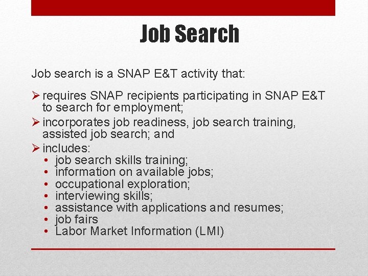 Job Search Job search is a SNAP E&T activity that: Ø requires SNAP recipients