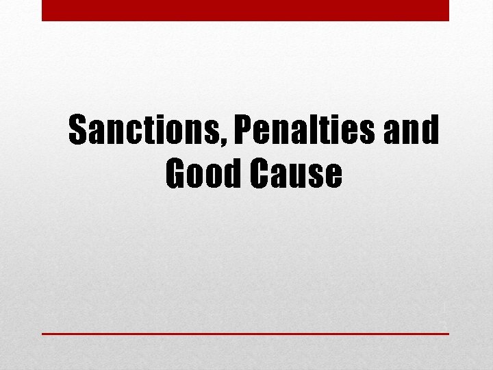 Sanctions, Penalties and Good Cause 1 3 
