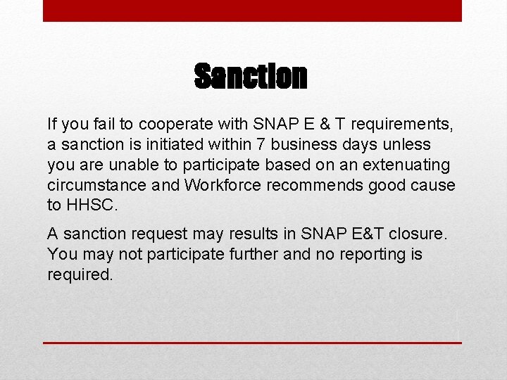 Sanction If you fail to cooperate with SNAP E & T requirements, a sanction