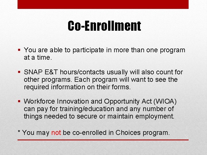 Co-Enrollment § You are able to participate in more than one program at a