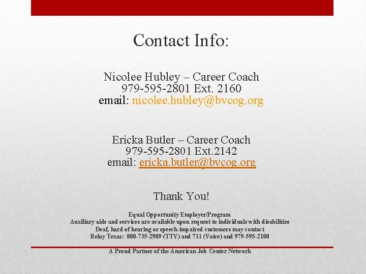 Contact Info: Nicolee Hubley – Career Coach 979 -595 -2801 Ext. 2160 email: nicolee.