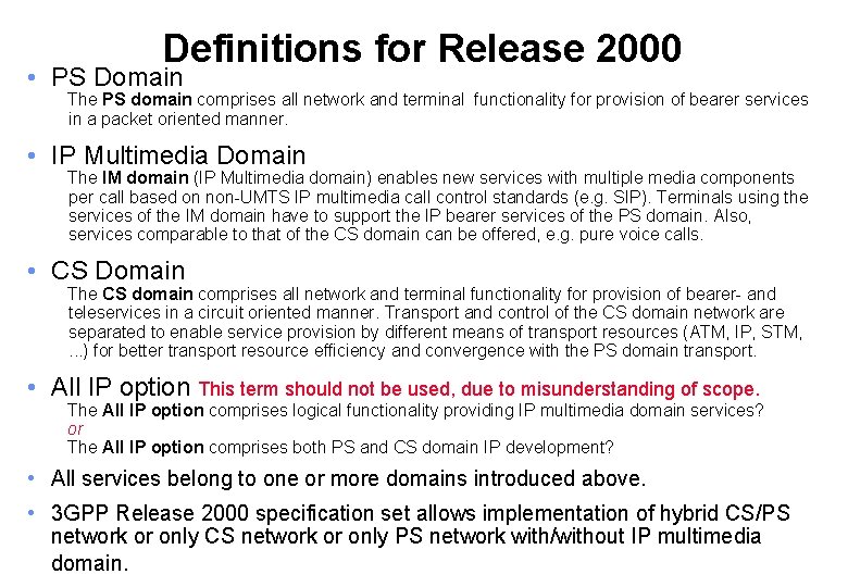 Definitions for Release 2000 • PS Domain The PS domain comprises all network and