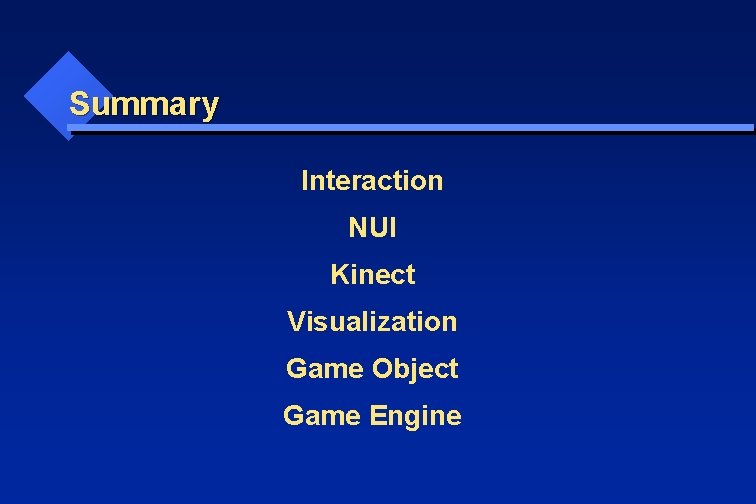 Summary Interaction NUI Kinect Visualization Game Object Game Engine 