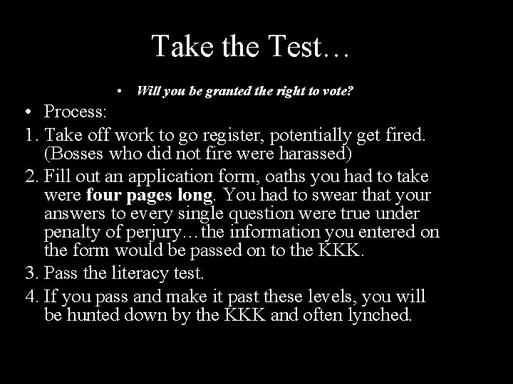 Take the Test… • Will you be granted the right to vote? • Process: