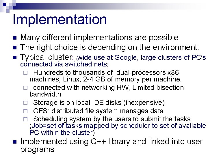 Implementation n n Many different implementations are possible The right choice is depending on