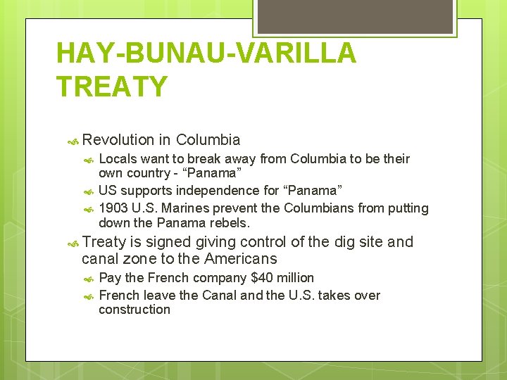 HAY-BUNAU-VARILLA TREATY Revolution in Columbia Locals want to break away from Columbia to be