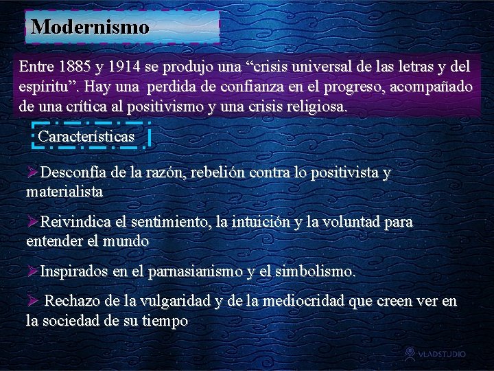 Modernismo Entre 1885 y 1914 se produjo una “crisis universal de las letras y