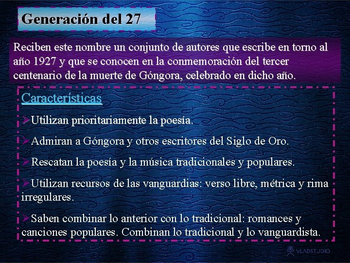 Generación del 27 Reciben este nombre un conjunto de autores que escribe en torno