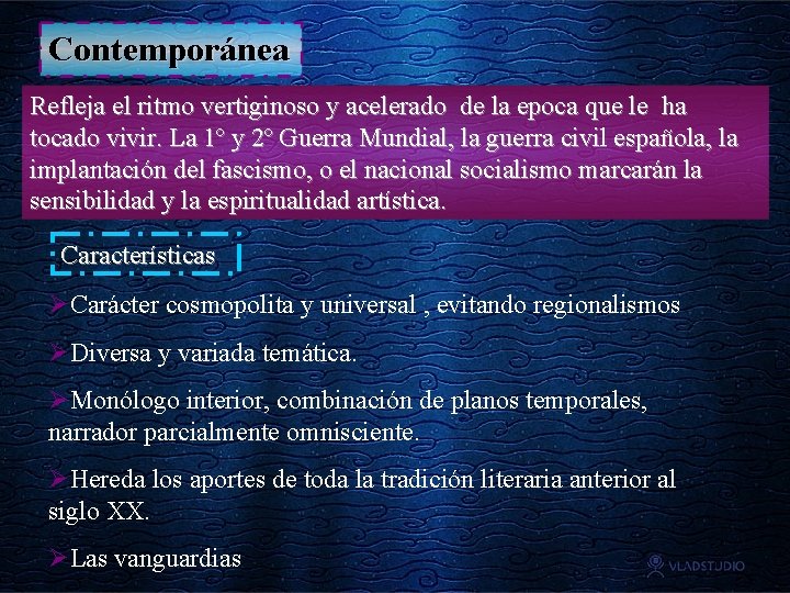 Contemporánea Refleja el ritmo vertiginoso y acelerado de la epoca que le ha tocado