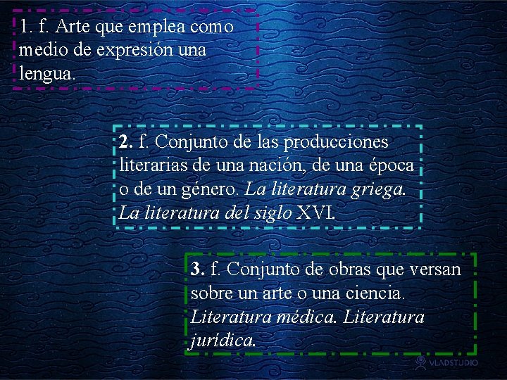 1. f. Arte que emplea como medio de expresión una lengua. 2. f. Conjunto