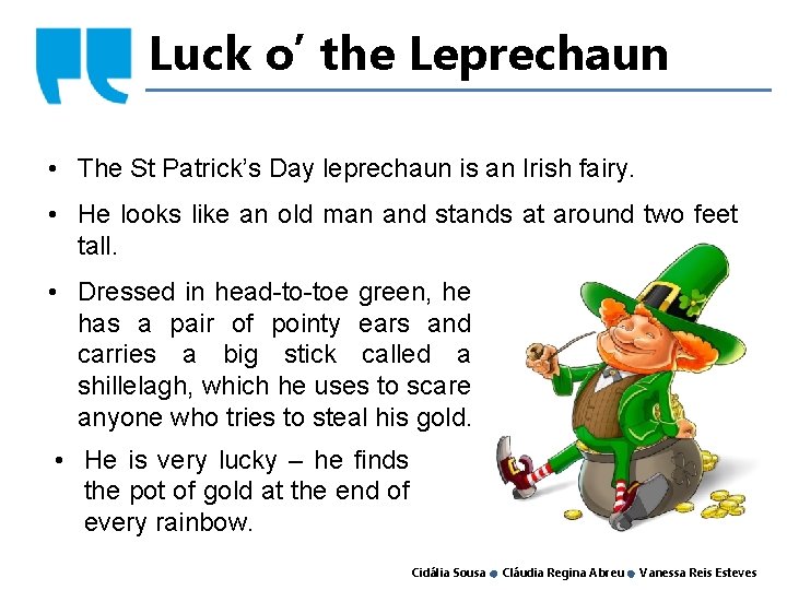 Luck o’ the Leprechaun • The St Patrick’s Day leprechaun is an Irish fairy.