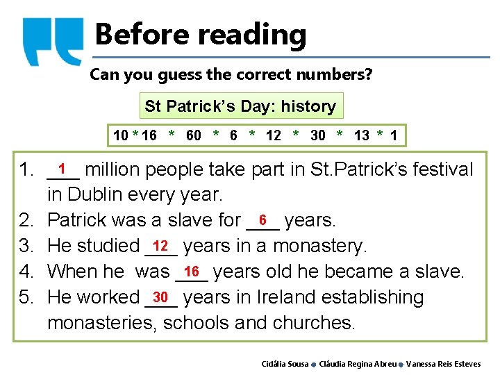 Before reading Can you guess the correct numbers? St Patrick’s Day: history 10 *