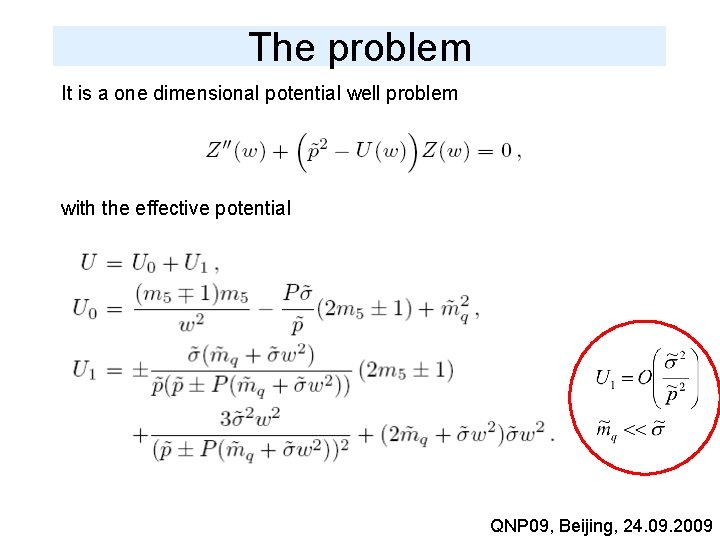 The problem It is a one dimensional potential well problem with the effective potential