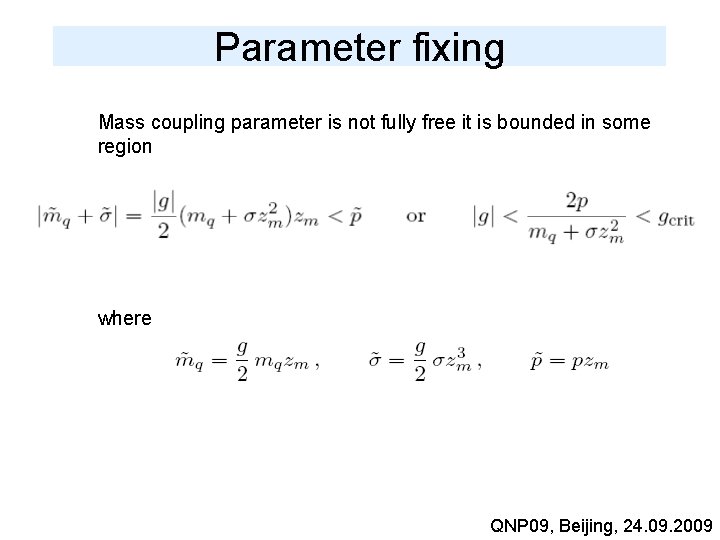 Parameter fixing Mass coupling parameter is not fully free it is bounded in some